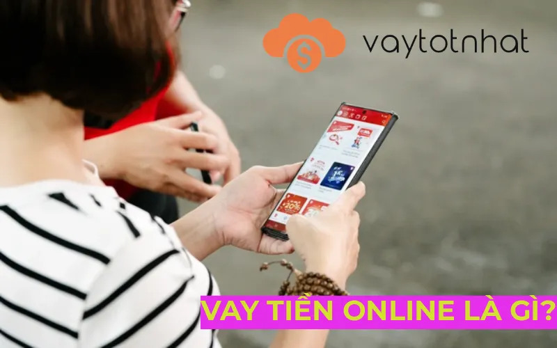 VAY TIỀN ONLINE LÀ GÌ?